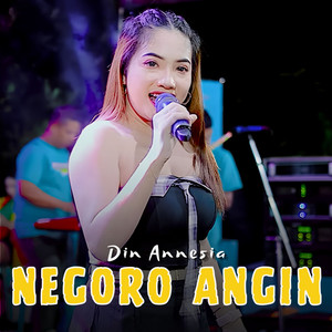 Din Annesia - Negoro Angin