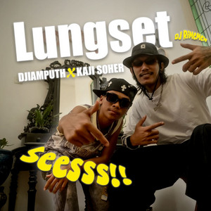 DJiamputh, Kaji Soher - Lungset