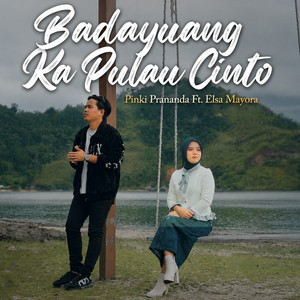 Pinki Prananda - Badayuang Ka Pulau Cinto