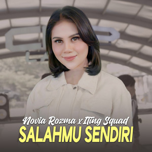 Novia Rozma, Iting Squad - Salahmu Sendiri