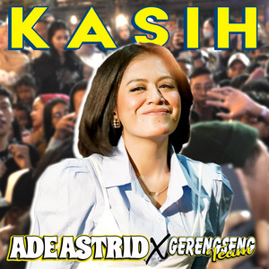 Ade Astrid, Gerengseng Team - Kasih