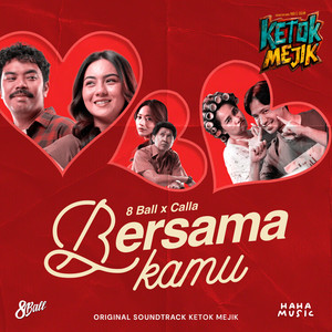 8 Ball, Calla - Bersama Kamu