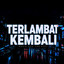 MYCF - TERLAMBAT KEMBALI
