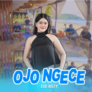 Esa Risty - Ojo Ngece