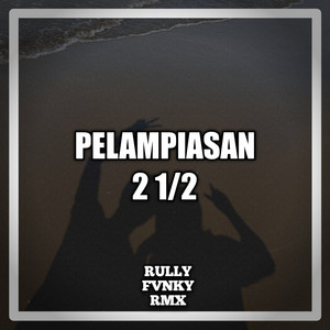 Rully Fvnky rmx - Pelampiasan 2 1/2
