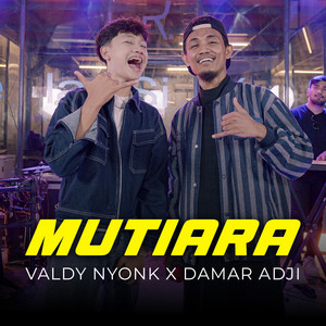 Valdy Nyonk, Damar Adji - Mutiara