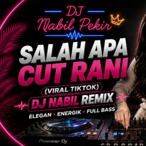 Dj Nabil - Salah Apa ? (DJ NABIL)