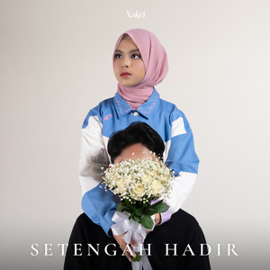 Nakei - Setengah Hadir