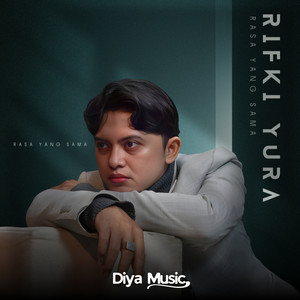Rifki Yura - Rasa Yang Sama