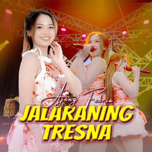 Ajeng Febria - Jalaraning Tresna
