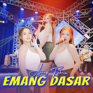 Ajeng Febria - Emang Dasar