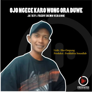 Jaik GST, Fredy Harso - Ojo Ngece Karo Wong Ora Duwe - Demo Version