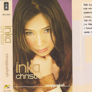 Inka Christie - Sanggupkah