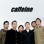 Caffeine - Yang Tak Pernah