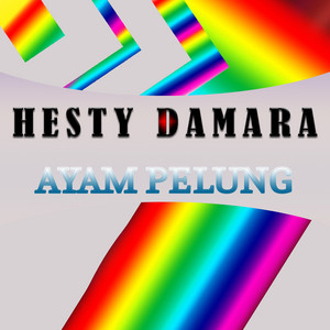 Hesty Damara - Ayam Pelung