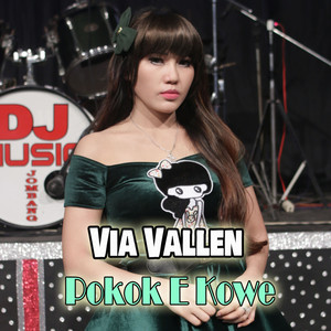 Via Vallen - Pokok E Kowe