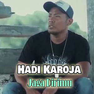 Hadi Karoja - Jaga Dirimu