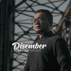 Fadzli Fareast - Disember