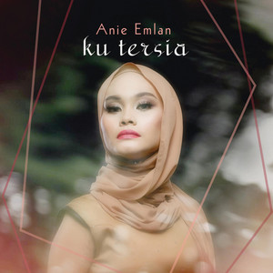 Anie Emlan - Ku Tersia