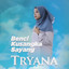 Tryana - Benci Kusangka Sayang