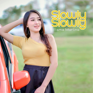 Risma Marlina - Slowly Slowly