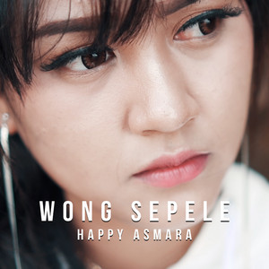 Happy Asmara - Wong Sepele