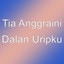 Tia Anggraini - Dalan Uripku