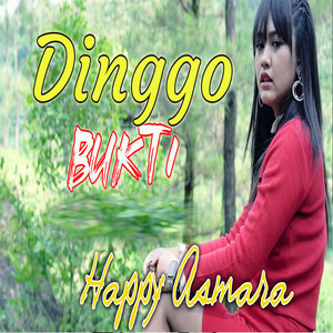 Happy Asmara - Dinggo Bukti