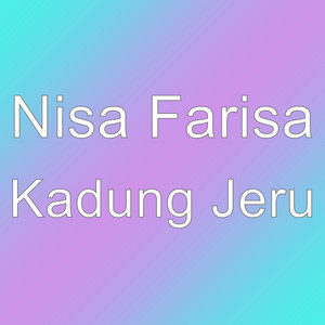 Nisa Farisa - Kadung Jeru