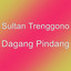 Sultan Trenggono - Dagang Pindang