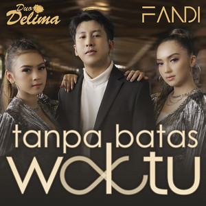 Duo Delima, Fandi - Tanpa Batas Waktu