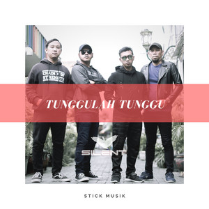 Silent Band - Tunggulah Tunggu