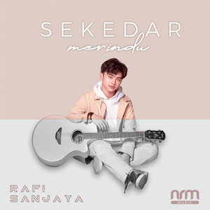Rafi Sanjaya - Sekedar Merindu