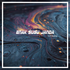 DJ Haning - Enak Susu Janda