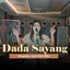 Dangduters, Lala Atila - Dada Sayang
