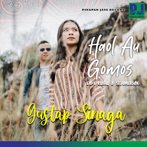 Dompak Sinaga, Gustap Sinaga, Udin - HAOL AU GOMOS