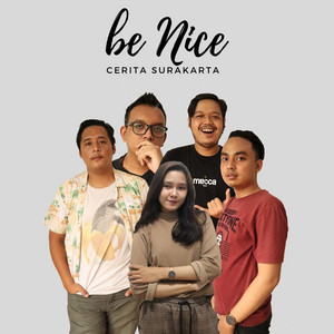 Be Nice - Cerita Surakarta