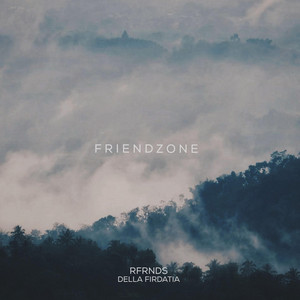 Rfrnds, Della Firdatia - Friendzone