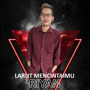 Riyan - Larut Mencintaimu