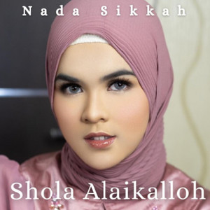 Nada Sikkah - Shola Alaikalloh