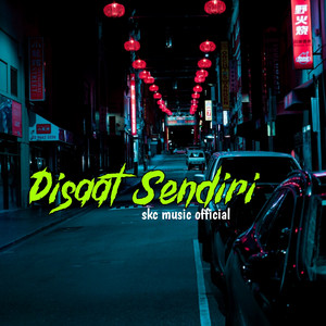 Skc music official - Disaat Sendiri
