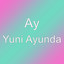 Ay - Yuni Ayunda