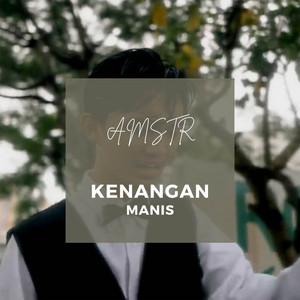Amster Gank - Kenangan Manis