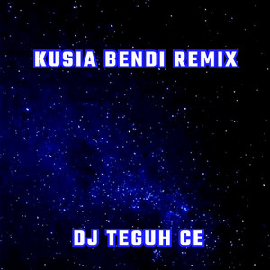 DJ TEGUH CE, DJOERGI 599 - KUSIA BENDI - Remix