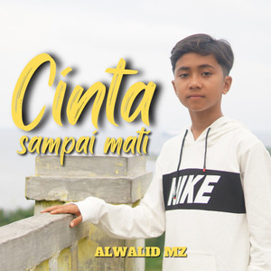 Alwalid MZ - Cinta Sampai Mati