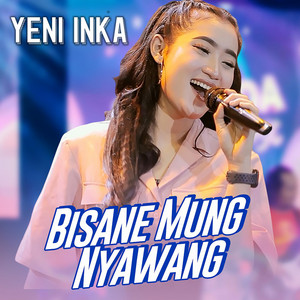 Yeni Inka - Bisane Mung Nyawang