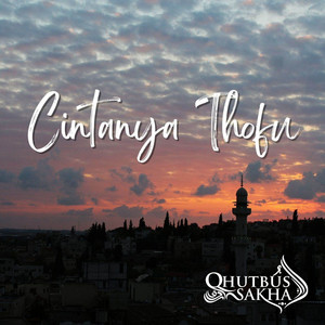 Qhutbus Sakha - Cintanya Thofu