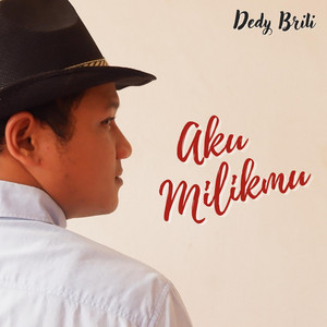 Dedy Brili - Aku Milikmu