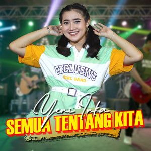 Yeni Inka - Semua Tentang Kita