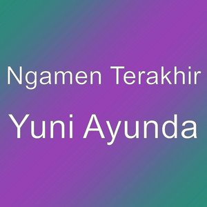 Ngamen Terakhir - Yuni Ayunda